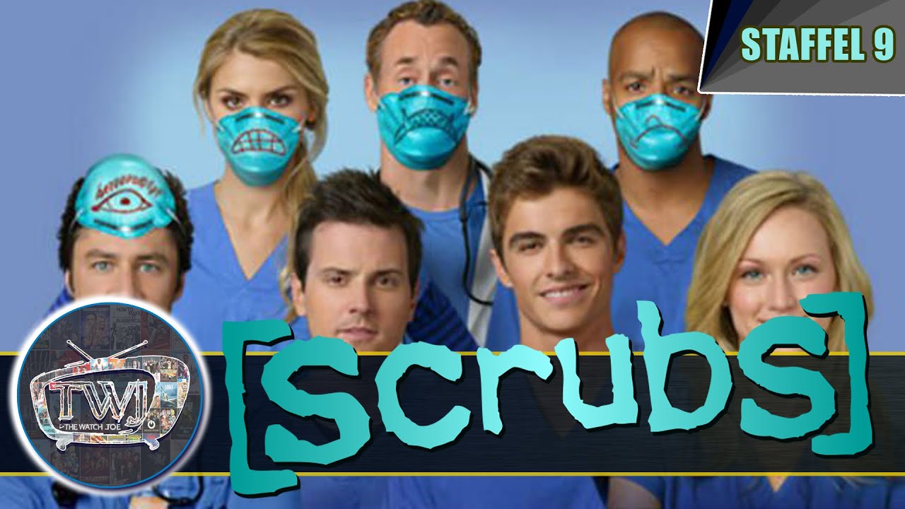 Scrubs - Staffel 9 und warum es doch gut war | The Watch Joe