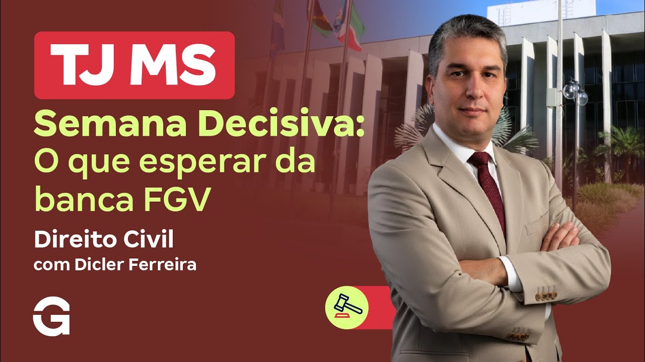 Concurso TJ MS | Semana Decisiva: O Que Esperar da Banca FGV em Direito Civil