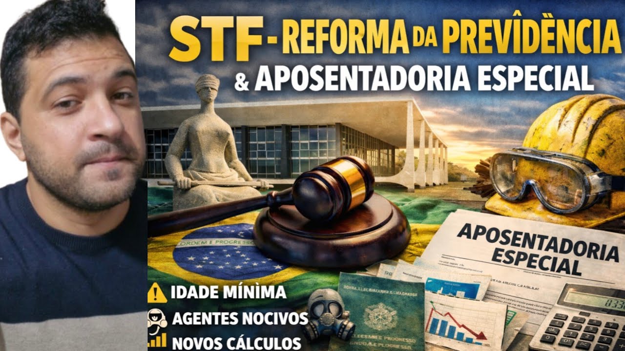 STF - reforma da previd&ecirc;ncia e regras para Aposentadoria Especial e NOVOS C&Aacute;LCULOS 