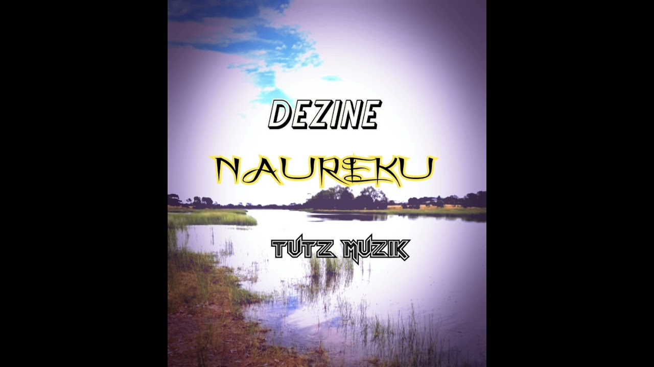 DEZINE -NAUREKU (TUTZ MUZIK)-2025 REMXX