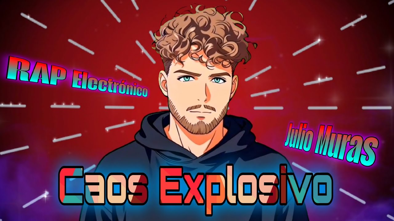 🧨Caos Explosivo🧨 (RAP Electrónico) | Julio Muras