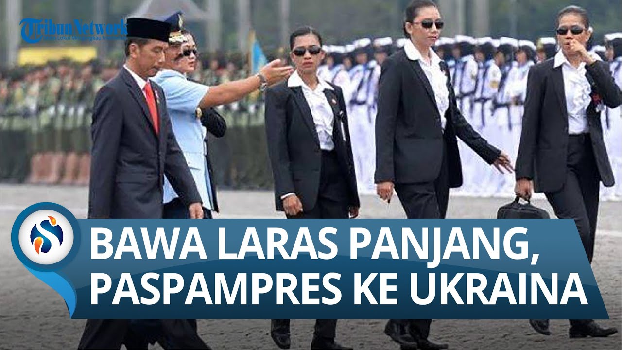 KAWAL PRESIDEN JOKOWI ke Rusia dan Ukraina, 39 Personel Paspampres Bawa Senjata Laras Panjang