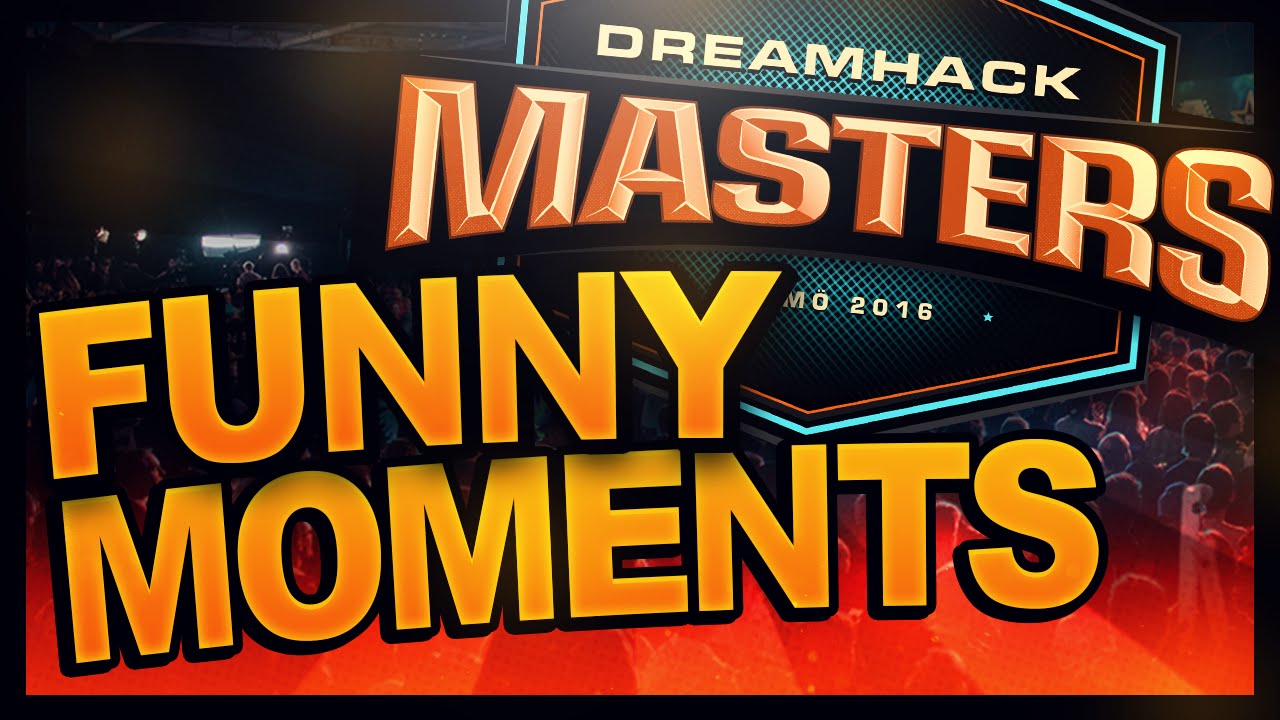 DREAMHACK MASTERS - FUNNY MOMENTS & HIGHLIGHTS CS:GO