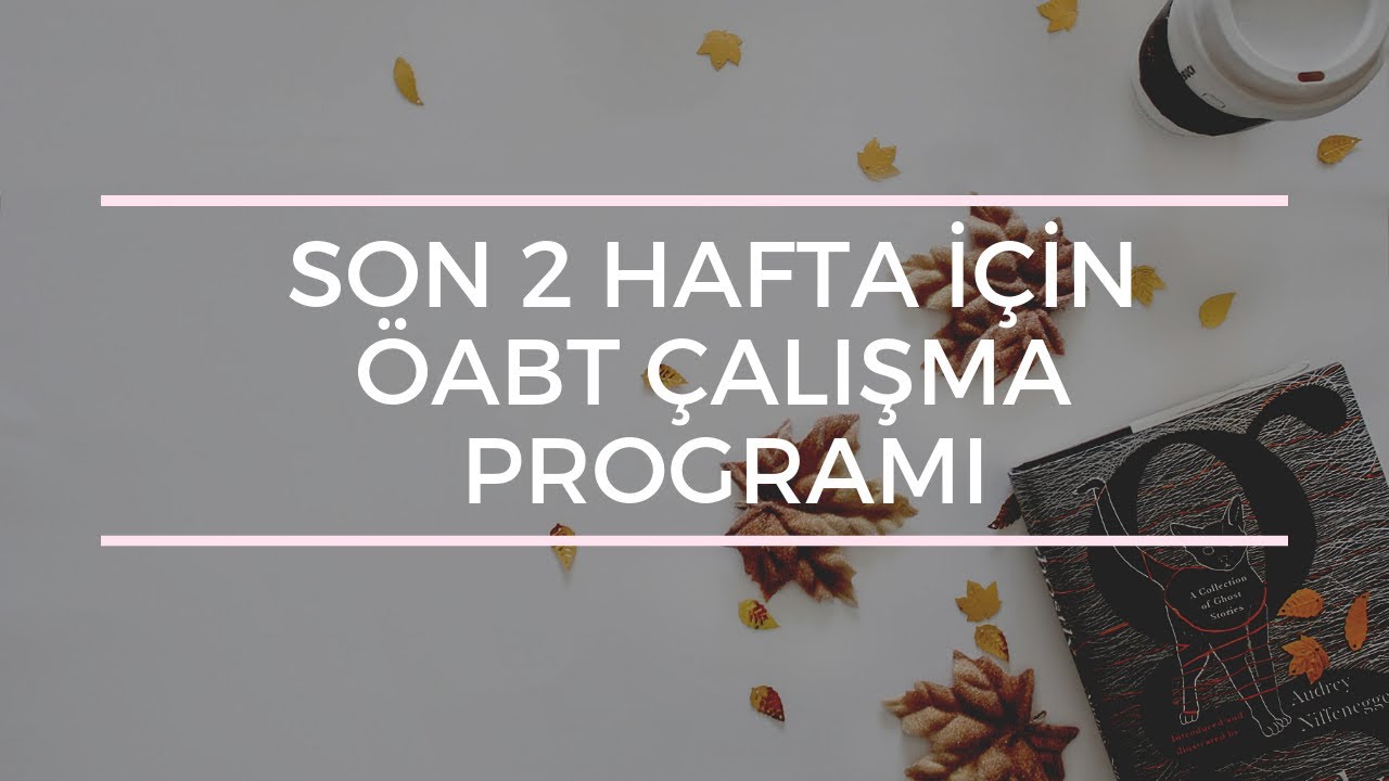 Son 2 Hafta İçin ÖABT Çalışma Programı