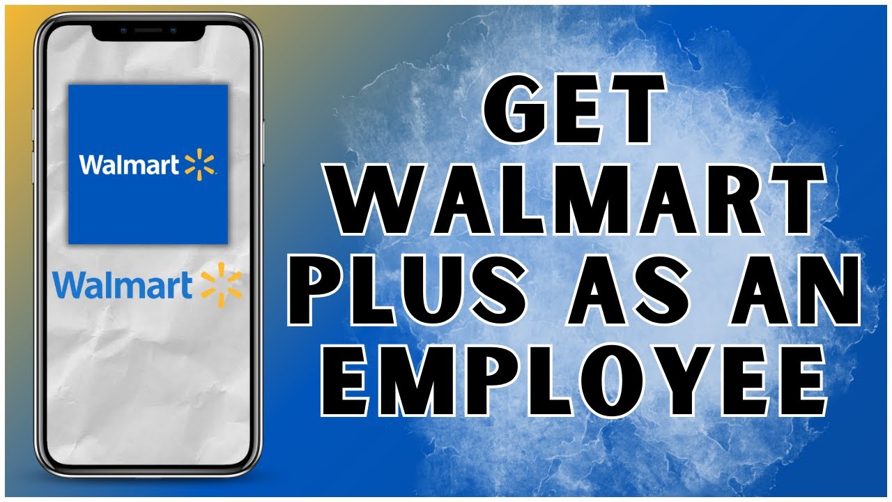 How to Get Walmart Plus as an Employee? 2025 | Walmart