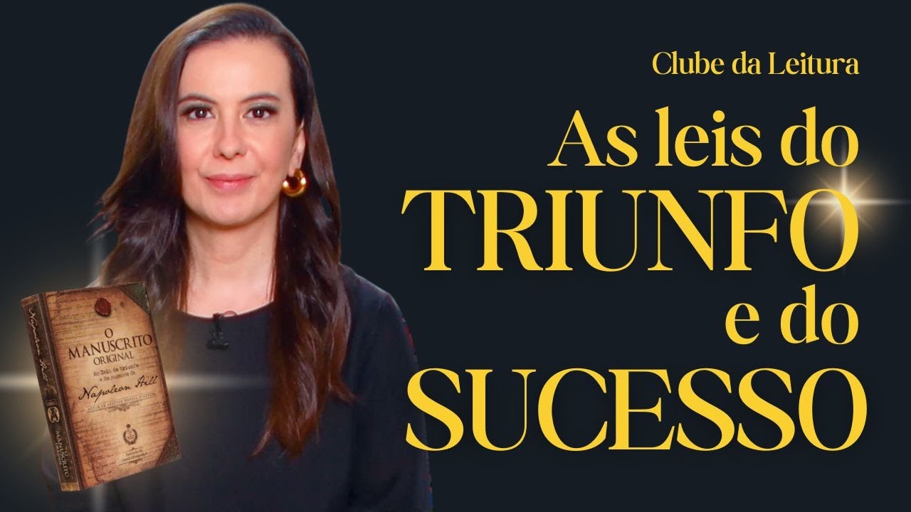 As leis do TRIUNFO e do SUCESSO – O Manuscrito Original – Napoleon Hill