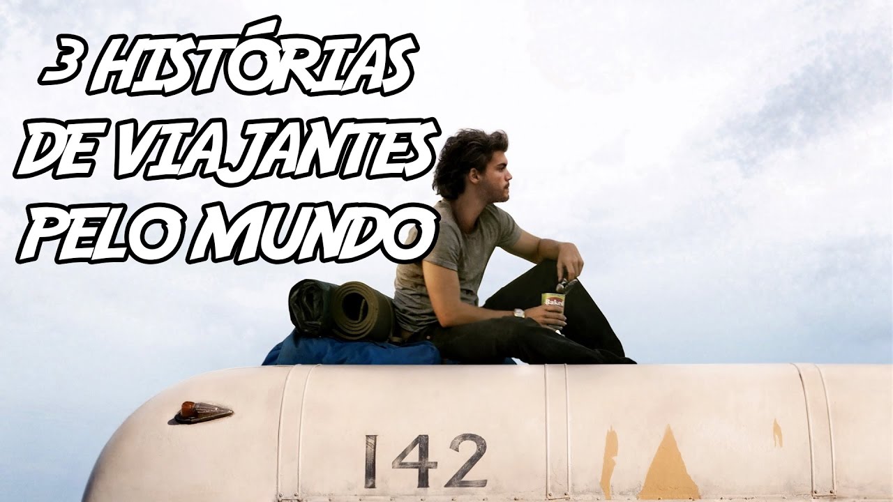 3 Histórias (Inspiradoras) de Viajantes pelo Mundo