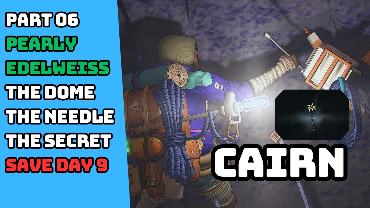 CAIRN PEARLY EDELWEISS GAME ASCENT THE DOME NEEDLE SECRET SAVED DAY 9 GAMEPLAY PART 06