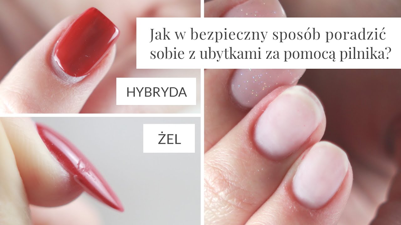 Jak w bezpieczny sposób poradzić sobie z ubytkami za pomocą pilnika? Manicure hybrydowy i żelowy