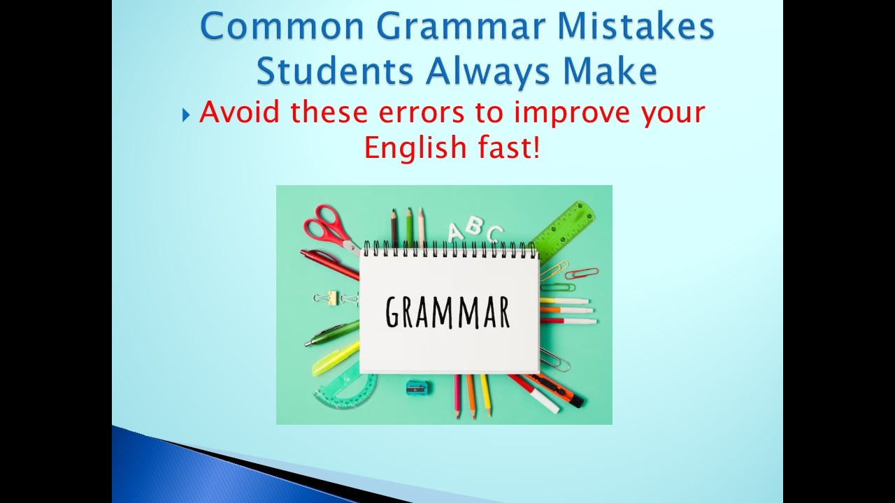 English Grammar Mistakes That Ruin Your Writing/Tips to avoid