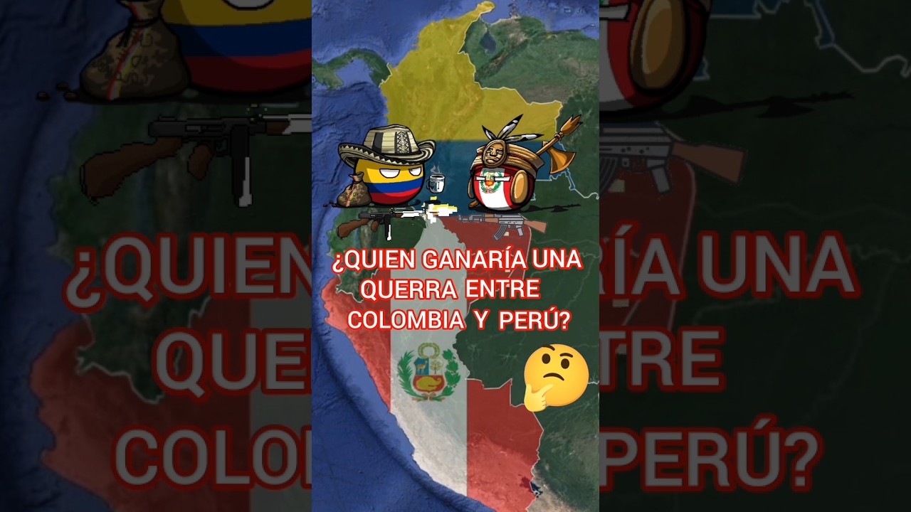 COLOMBIA VS PER&Uacute; #curiosidades #mapa #countryballs #historia #guerra #colombia #peru