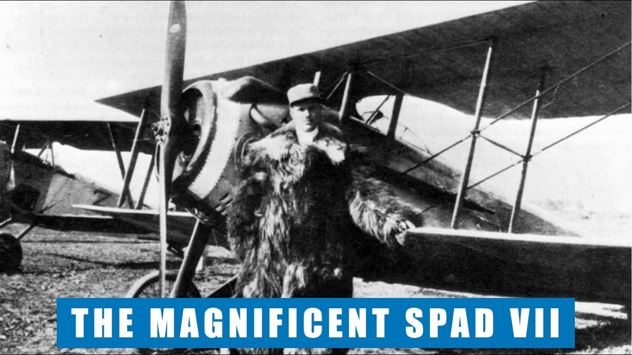 The Spad VII: One Of The Best Aircraft Of The Great War