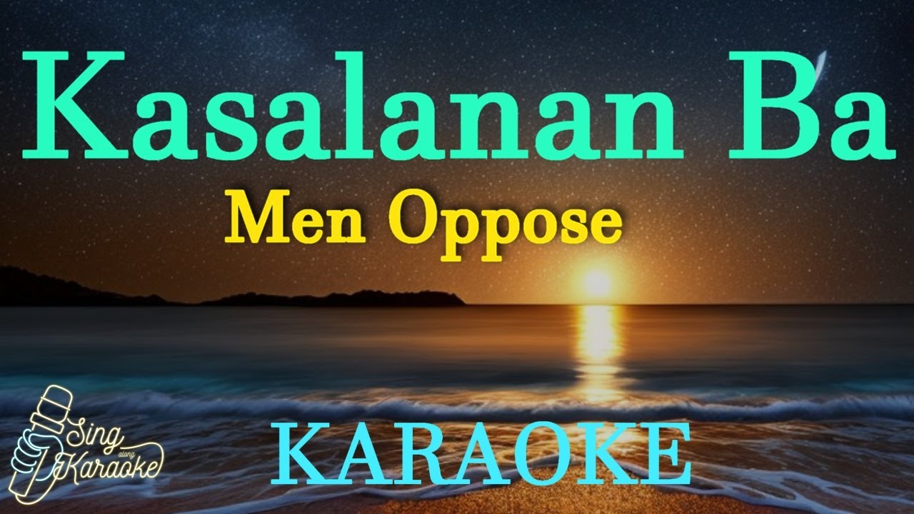 Kasalanan Ba - Men Oppose Karaoke