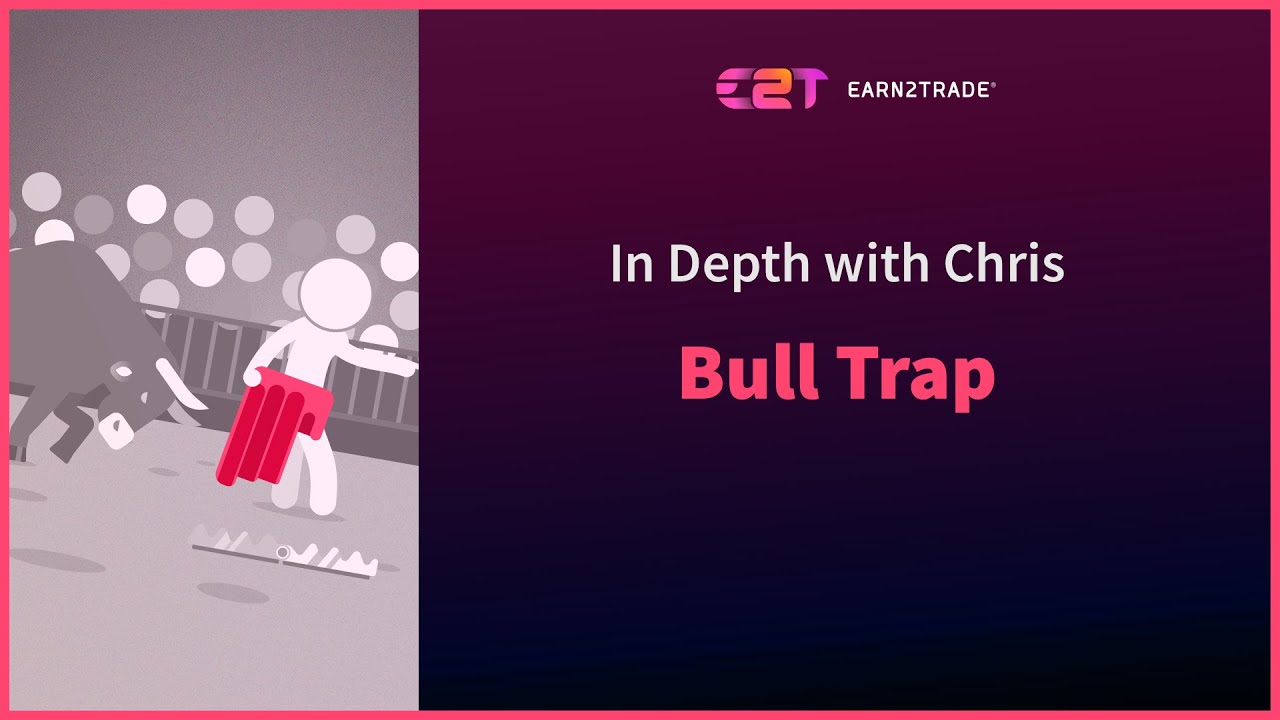 What is a Bull Trap in Trading? Learn How To Identify It