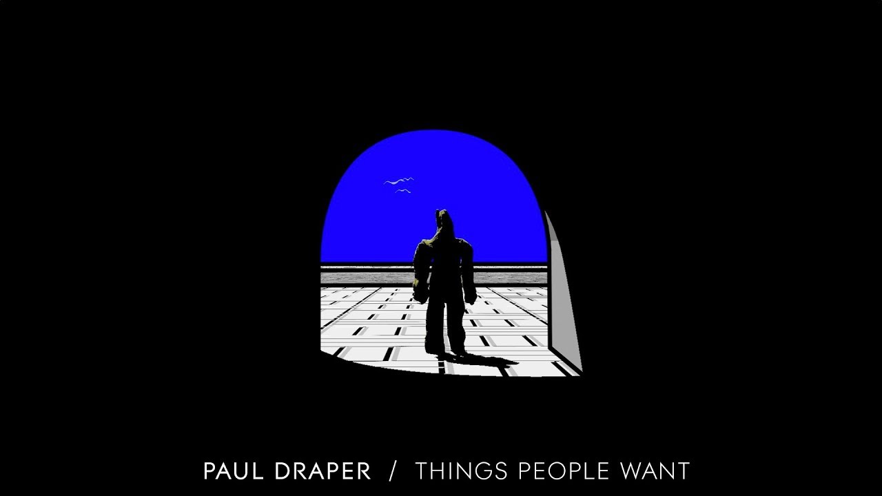 Paul Draper - Things People Want