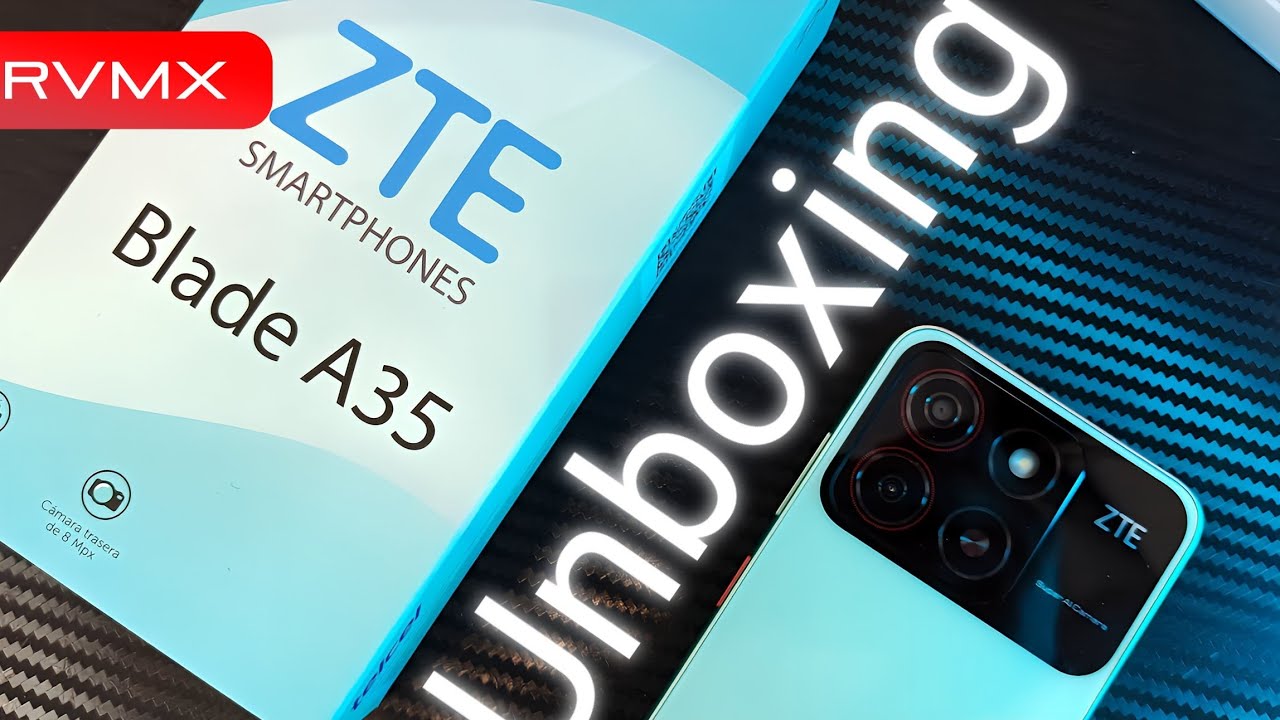ZTE Blade A35 Unboxing México