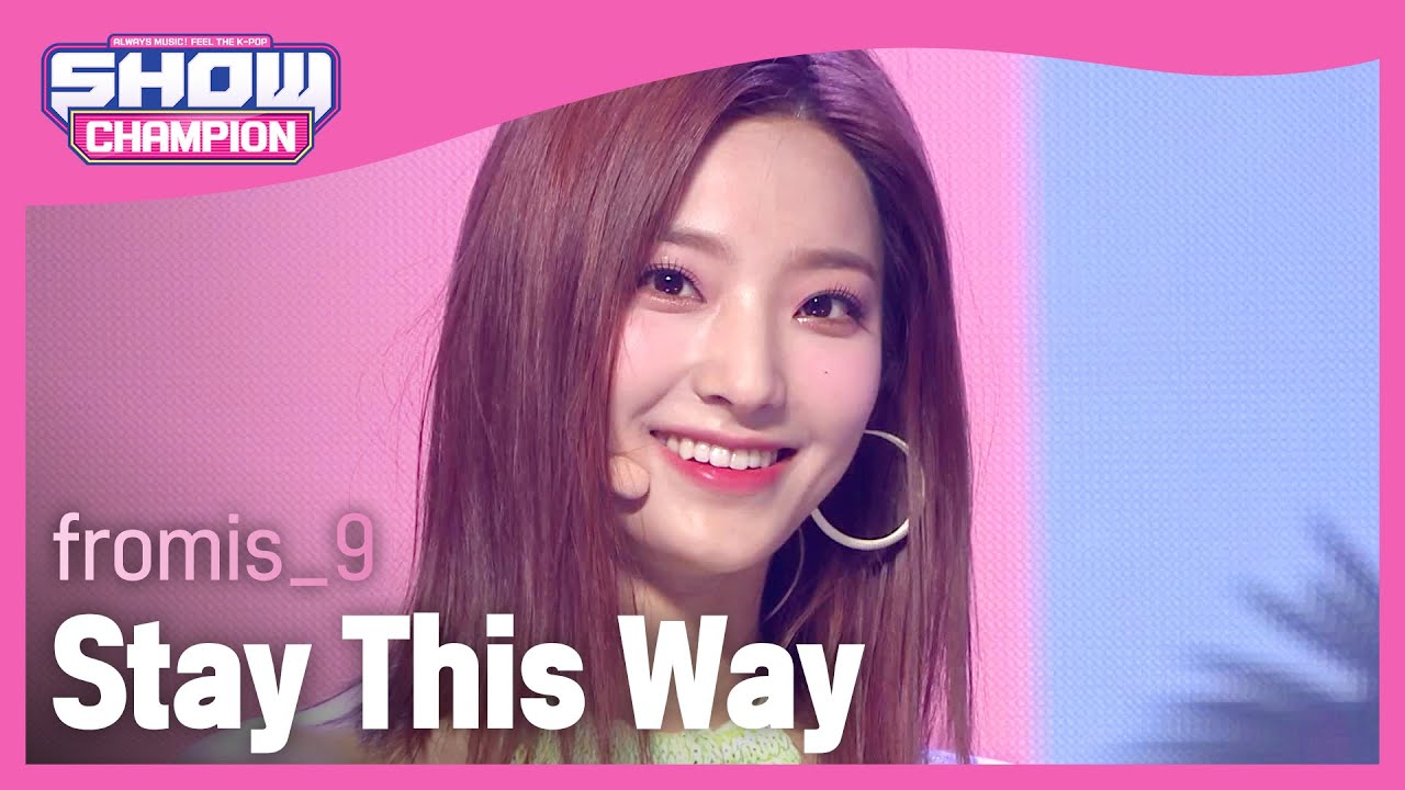 fromis_9 - Stay This Way (프로미스나인 - 스테이 디스 웨이) l Show Champion l EP.441