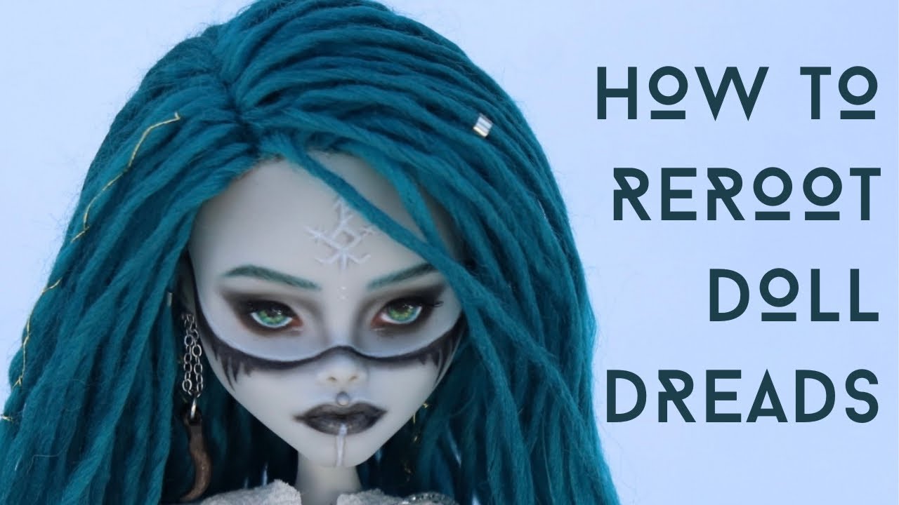 How to Reroot Doll Dreads - OOAK Custom Monster High Tutorial