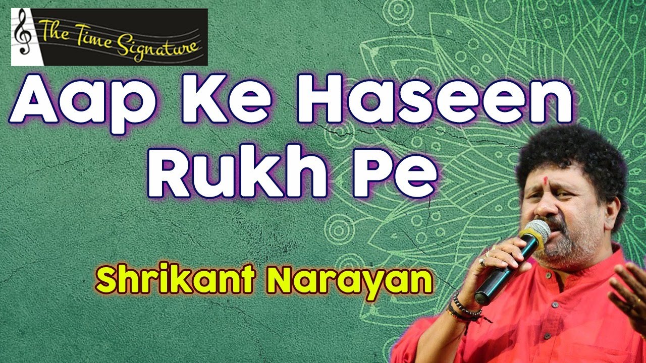 AAP KE HASEEN RUKH PE I SHRIKANT NARAYAN I THE TIME SIGNATURE