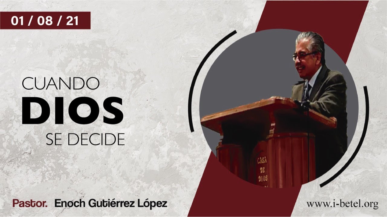 Cuando Dios se decide. - P: Enoch Gutiérrez López.