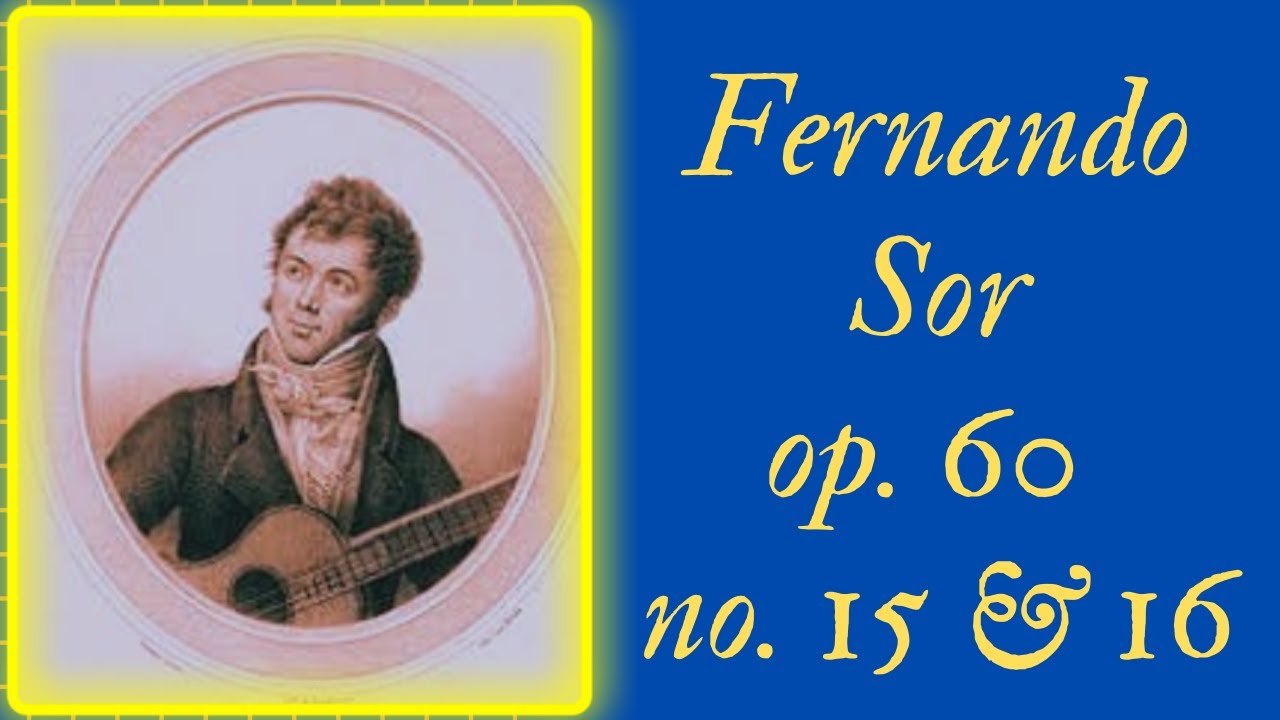 Fernando Sor - Opus 60 no. 15 & 16