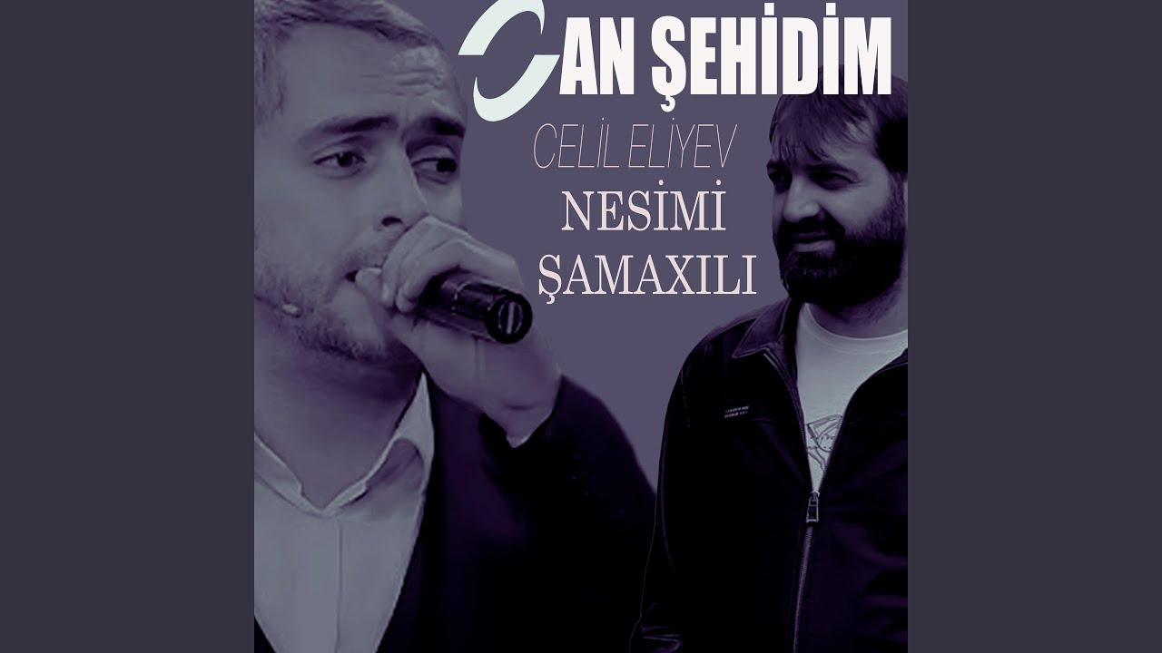 Can Şehidim (feat. Celil Eliyev)