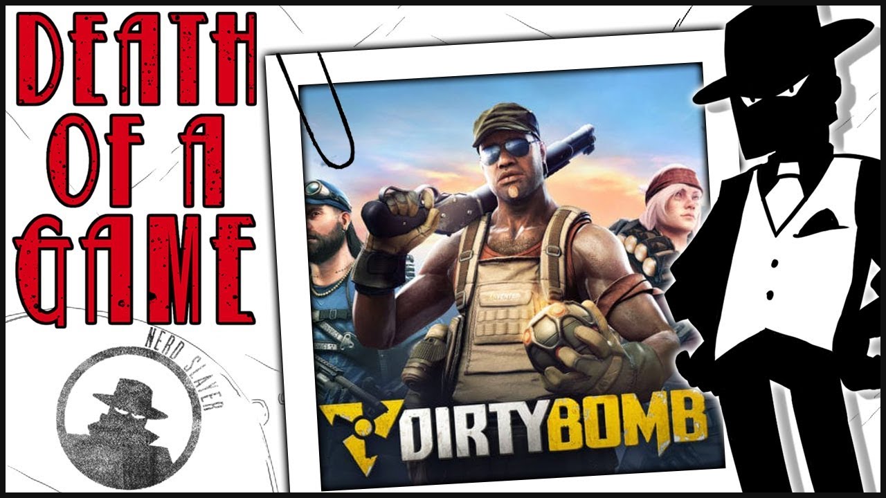 Death of a Game: Dirty Bomb