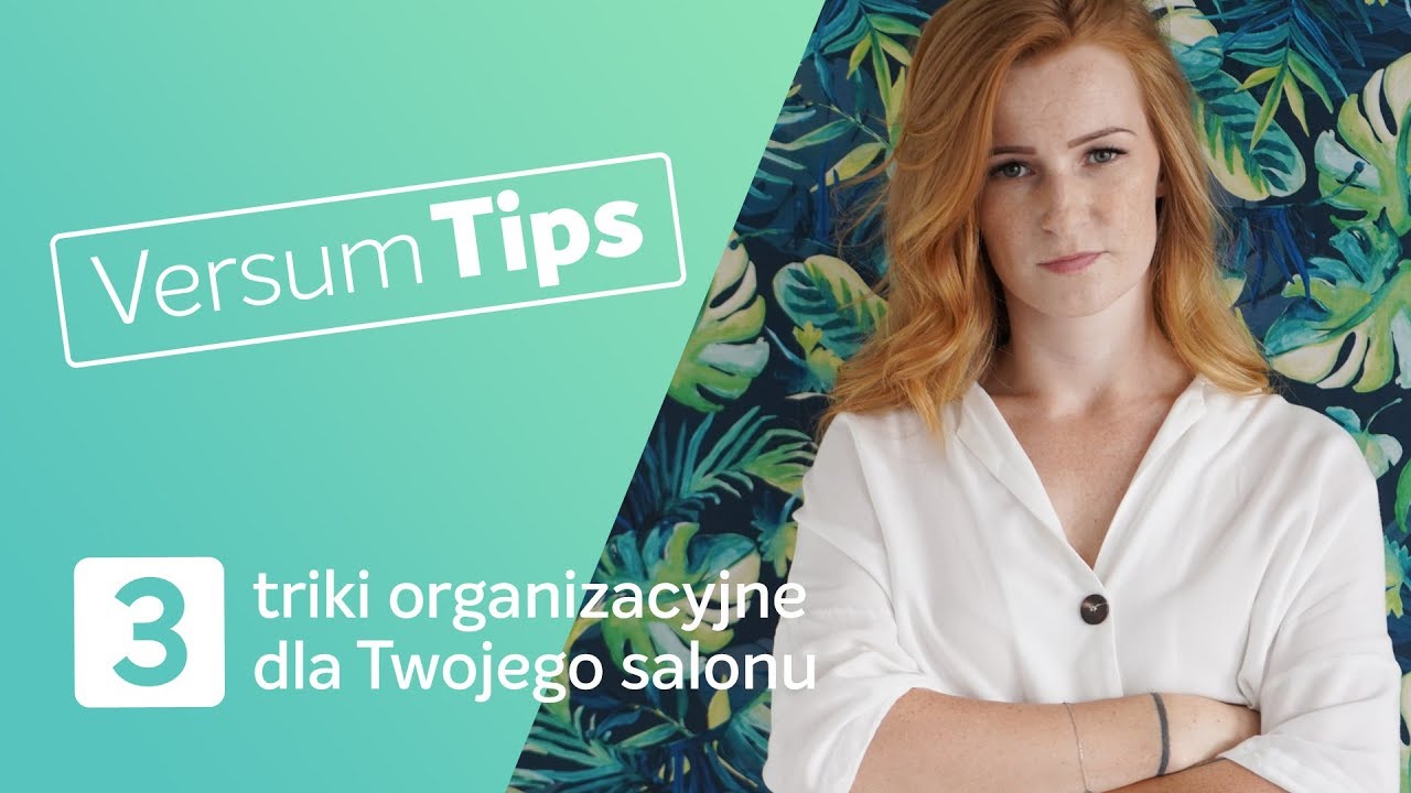 Versum Tips #6: niezawodne triki organizacyjne dla Twojego salonu!