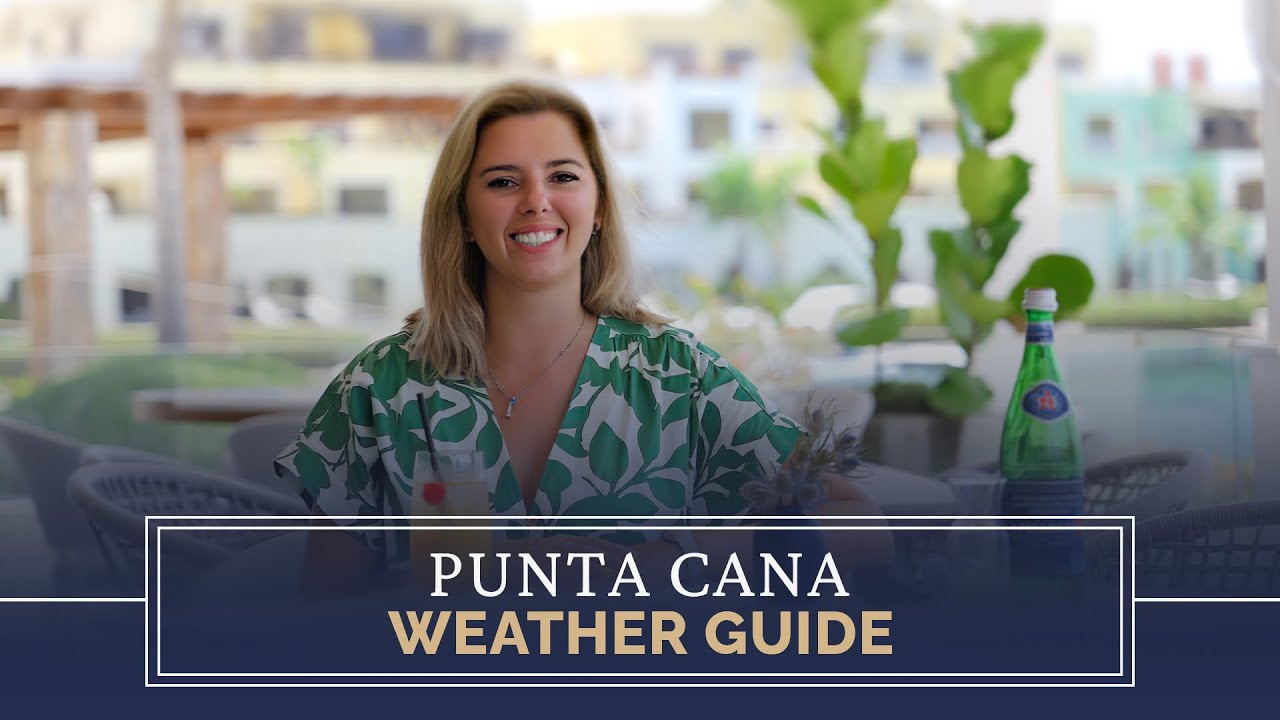Dominican Republic Punta Cana Weather: What to Expect Year-Round