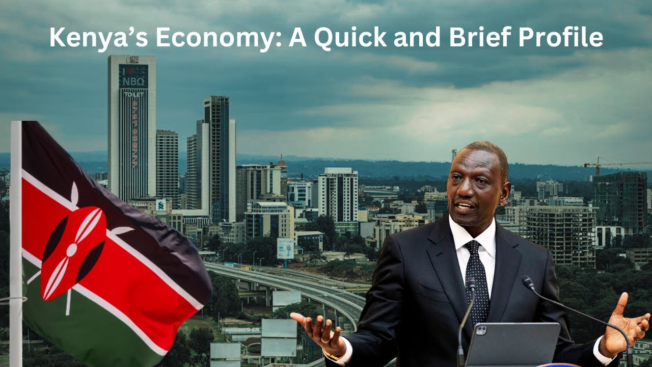 Kenya's Economy: A Quick and Brief Profile