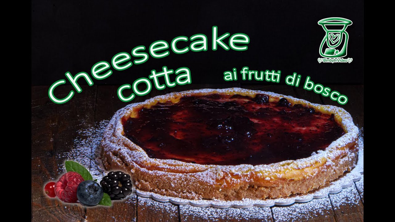 CHEESECAKE COTTA BIMBY AI FRUTTI DI BOSCO tm31 tm5 tm6