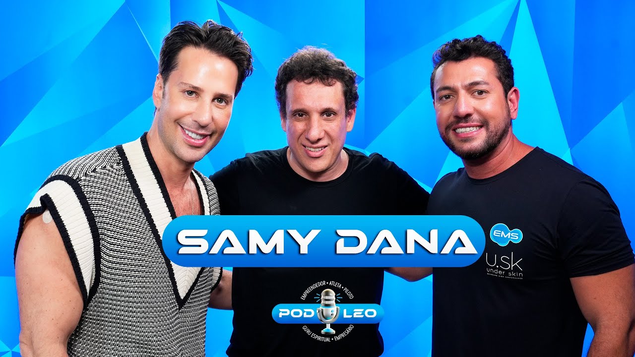 Samy Dana (009) | PODLEOTV com Leo Sanchez e Caio Fischer.