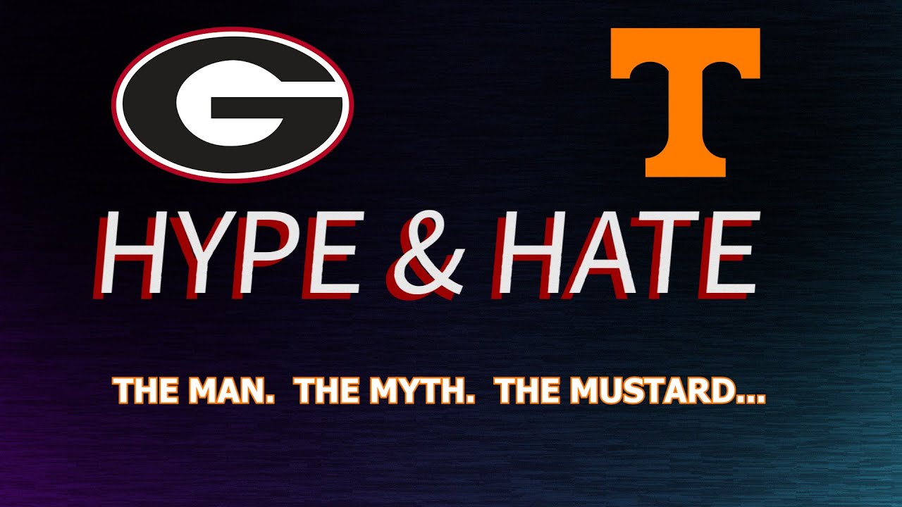 THE MAN. THE MYTH. THE MUSTARD... | GEORGIA VS TENNESSEE HYPE & HATE 2021
