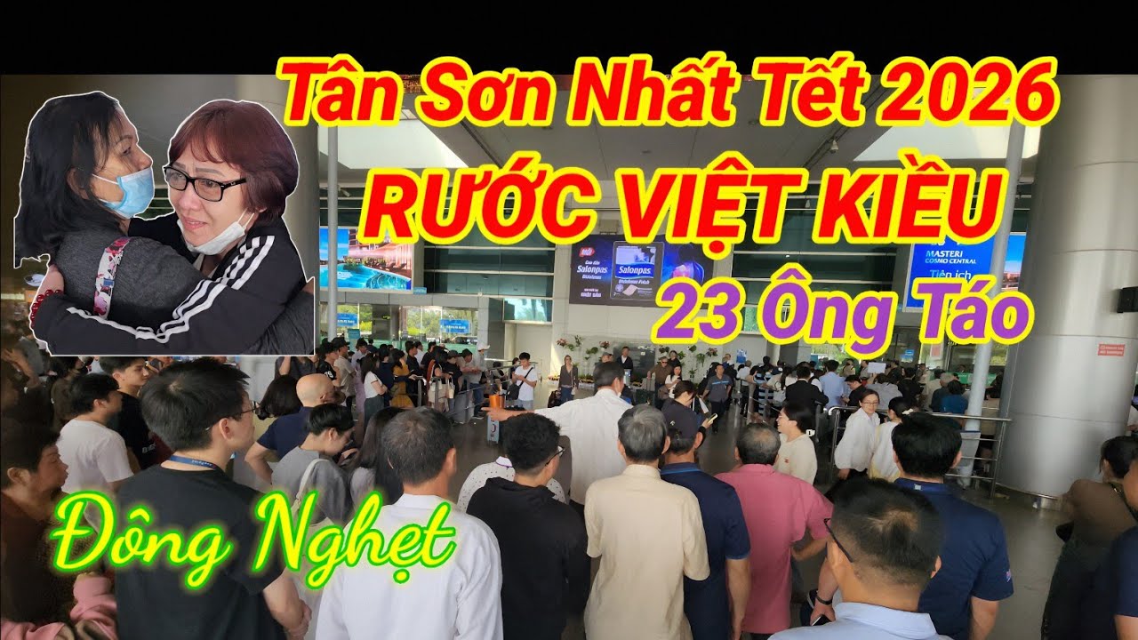 23 Đưa Ông Táo Đông Lắm Sân Bay Tân Sơn Nhất Việt Kiều Về Tết 2026 sum họp gia đình