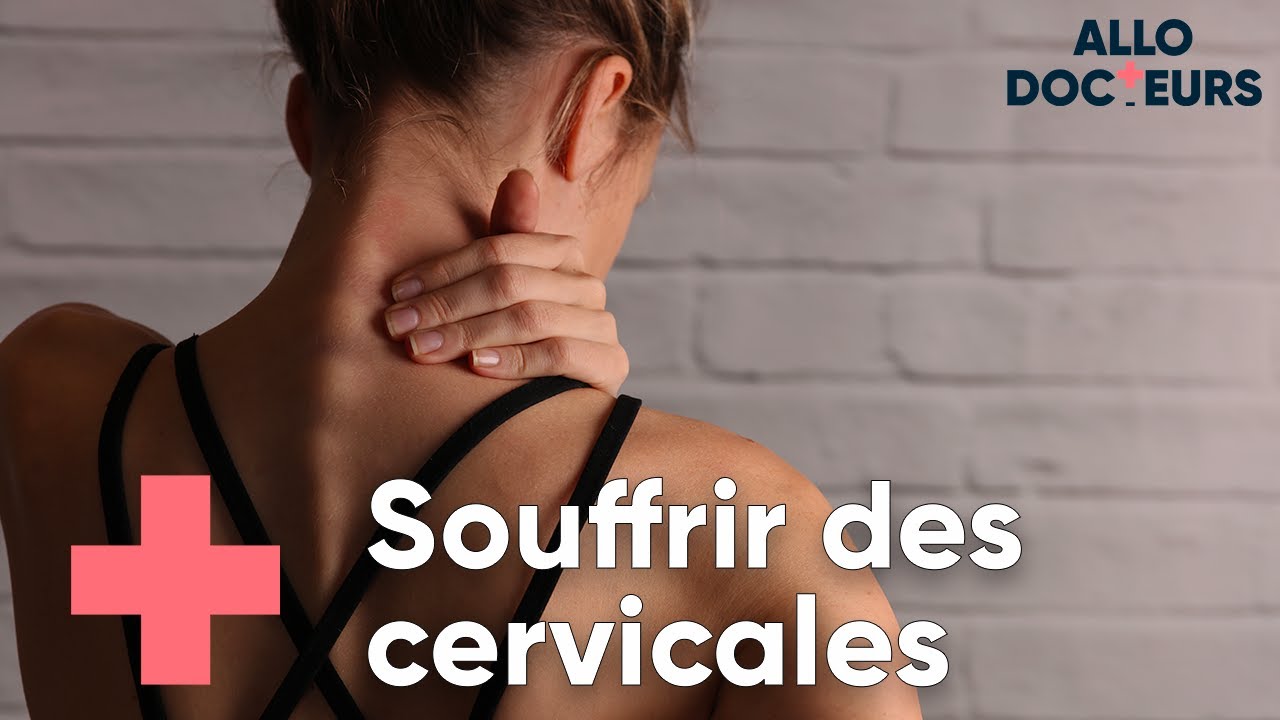 Douleurs cervicales : quelles solutions ? - Allo Docteurs