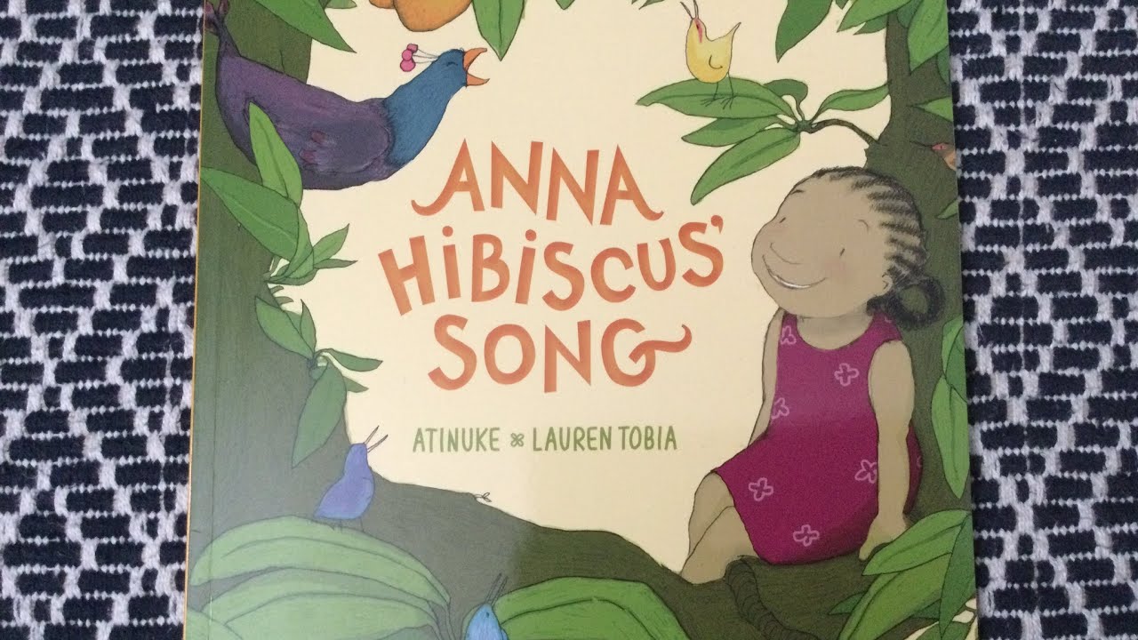 Anna Hibiscus’ Song by Atinuke and Lauren Tobia