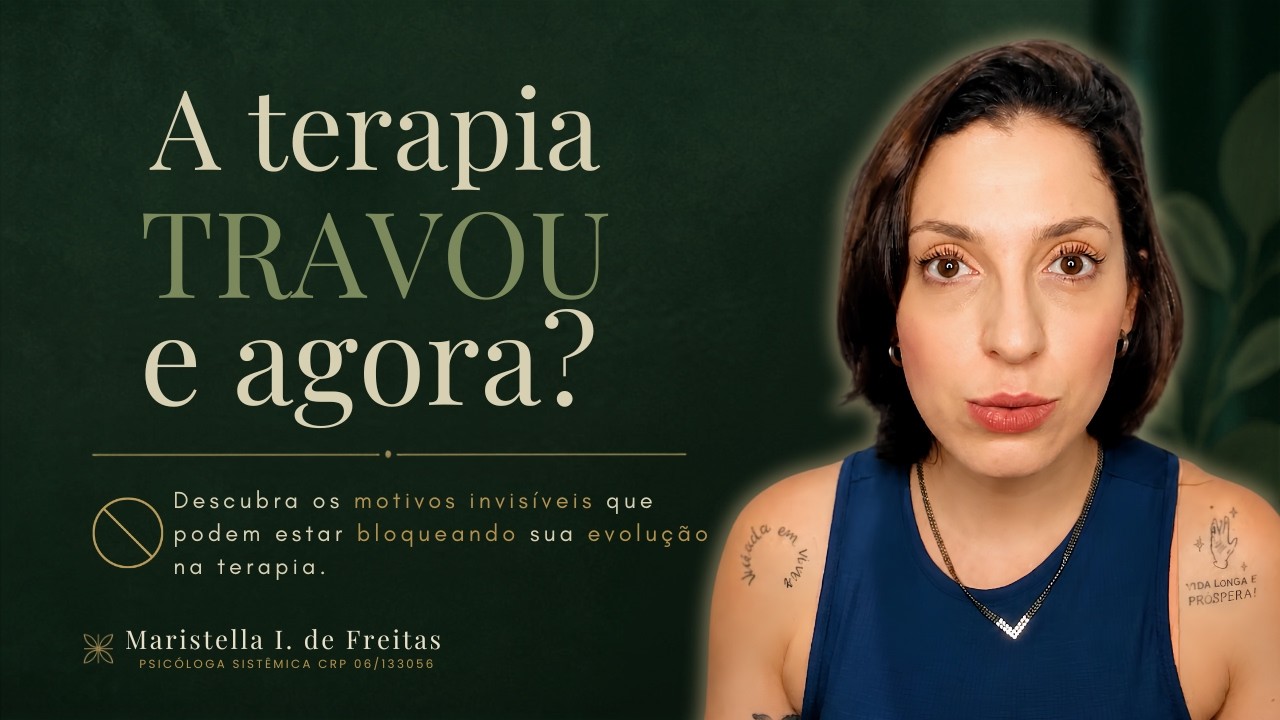QUANDO A TERAPIA TRAVA: O QUE ISSO SIGNIFICA E COMO SEGUIR EM FRENTE?