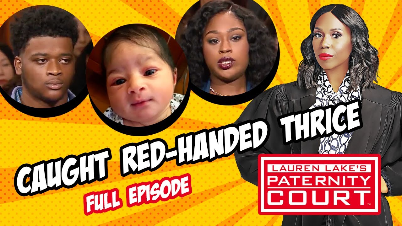 Caught Red-handed Thrice: Woman Proven To Have Cheated 3 Times (Full Episode) | Paternity Court