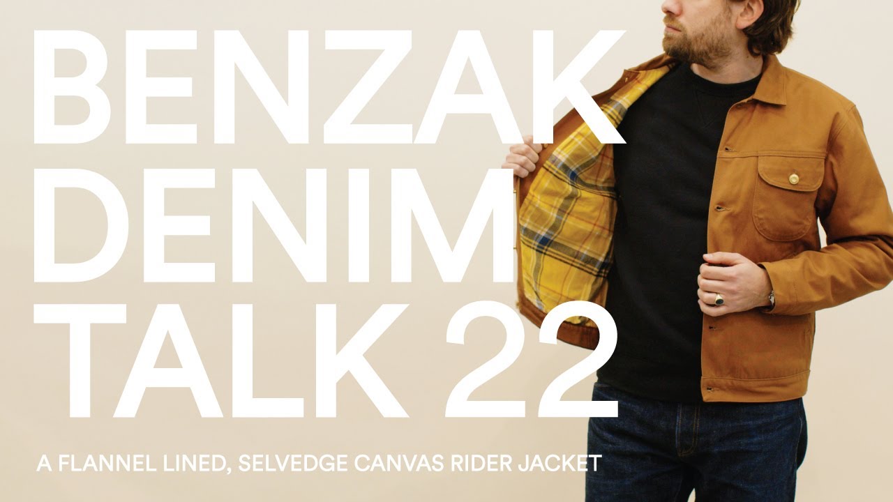 BENZAK DENIM TALK No. 22: A flannel lined, selvedge canvas rider jacket