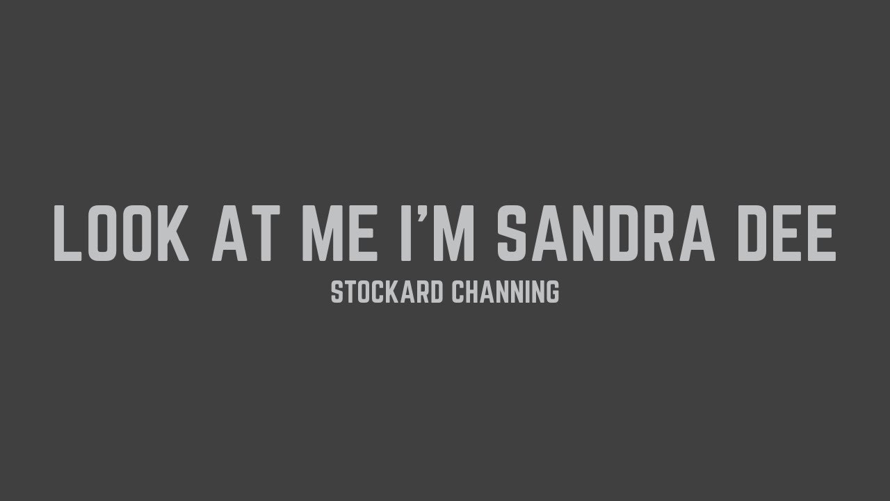 Stockard Channing - Look At Me I'm Sandra Dee (Lyrics)
