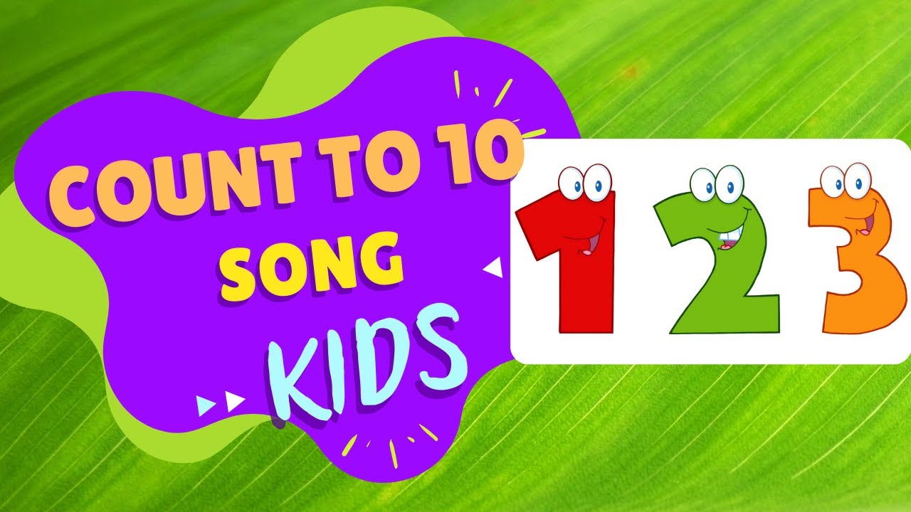Count To 10 Song | Kids Songs | Learn To Count