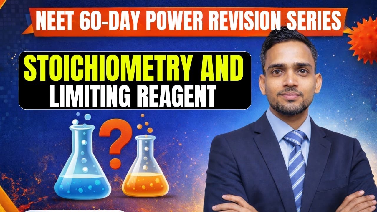 NEET 60 Days Chemistry | Stoichiometry & Limiting Reagent | AK Sir