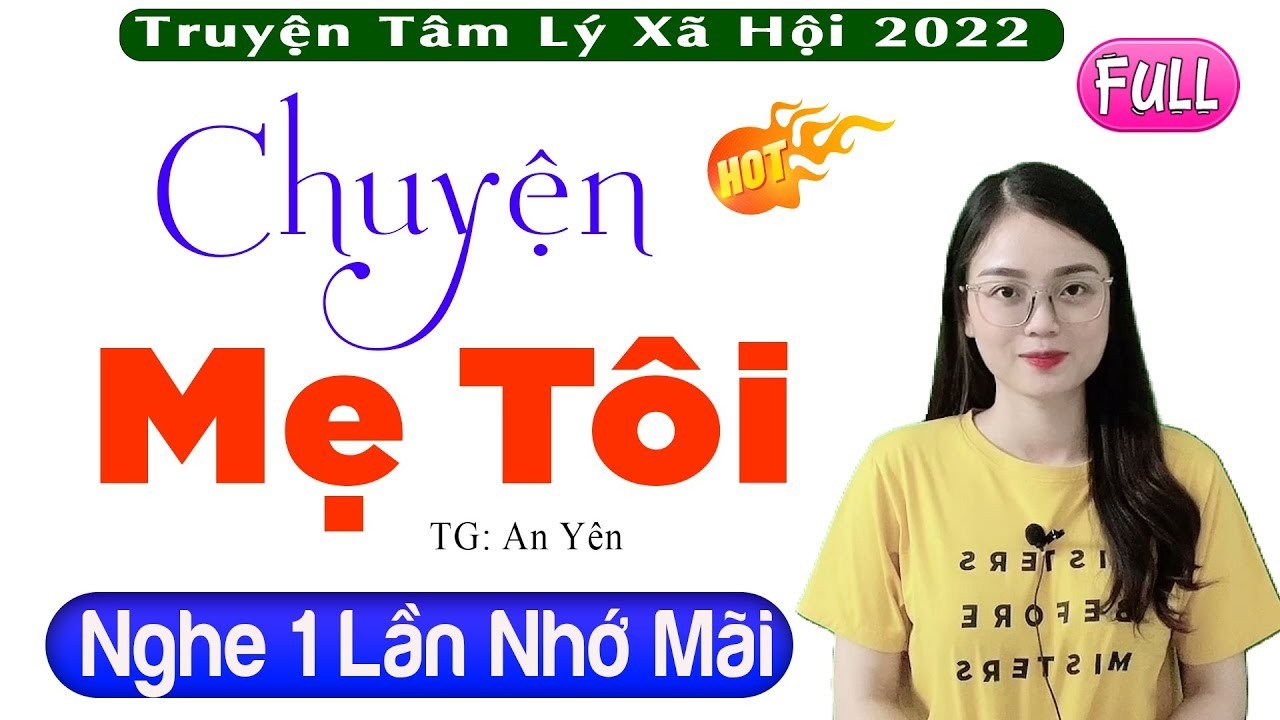 [FULL] Chuyện Mẹ Tôi _ Tối nào cũng phải nghe