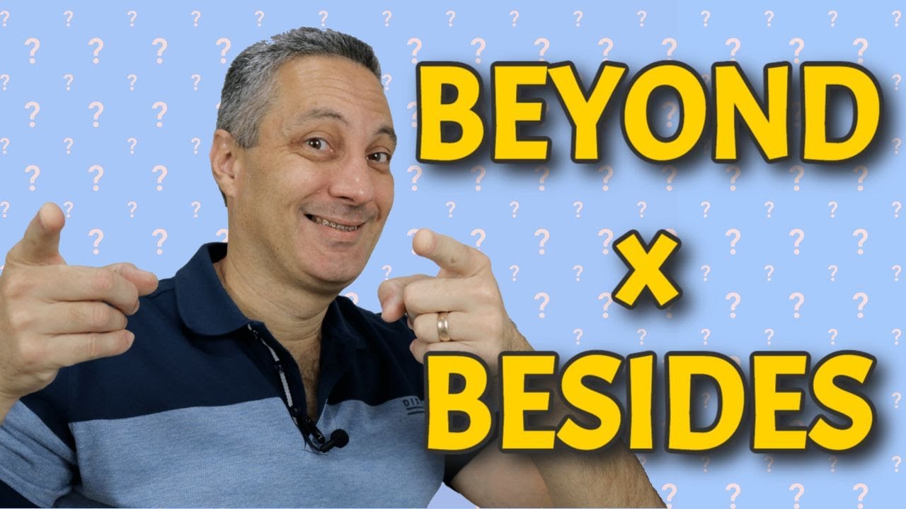 BEYOND e BESIDES - Qual a diferença?