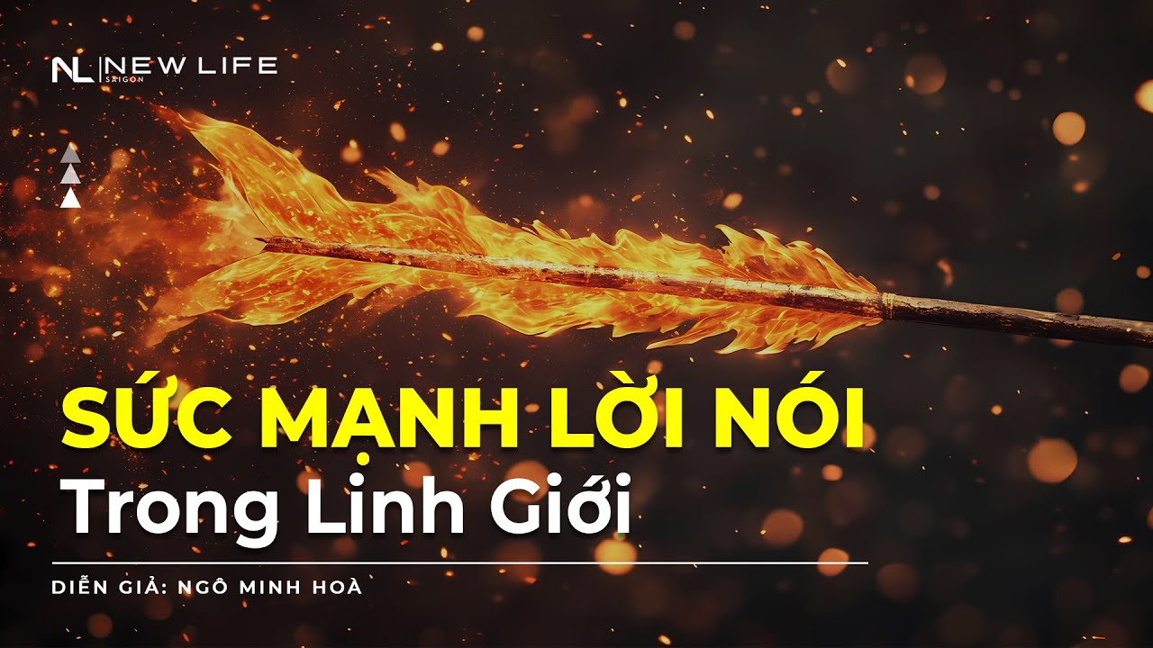 SỨC MẠNH CỦA LỜI NÓI TRONG LINH GIỚI  - Ngô Minh Hòa