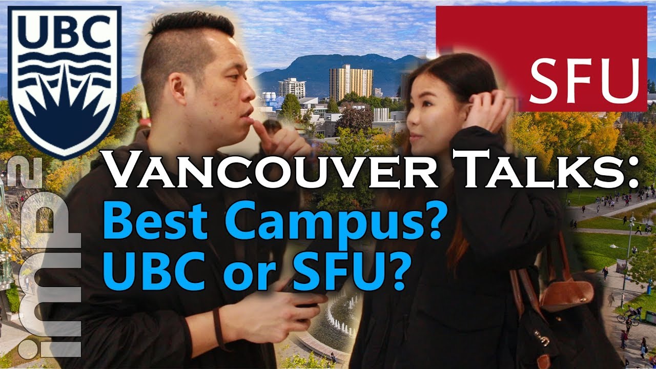 Best Campus? UBC or SFU - Vancouver Talks