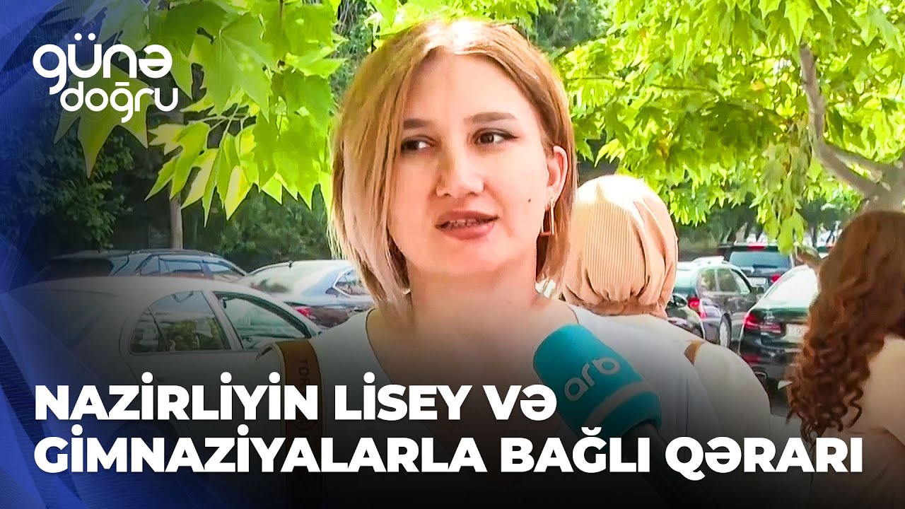 Günə doğru | Nazirlik lisey və gimnaziyalarla bağlı qərarını ləğv etdi