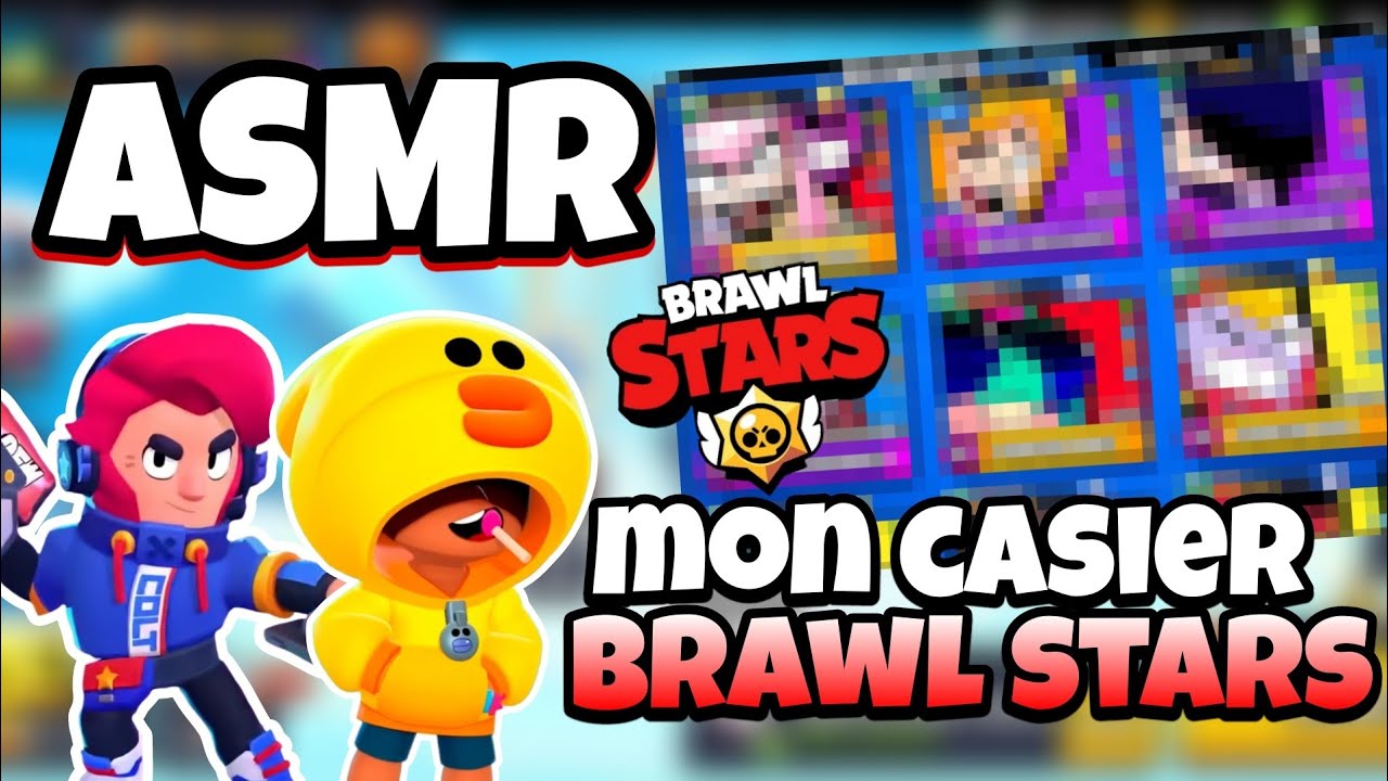 ASMR FRANÇAIS • Présentation de mon CASIER BRAWL STARS 😴💤 (incroyable ✨️)