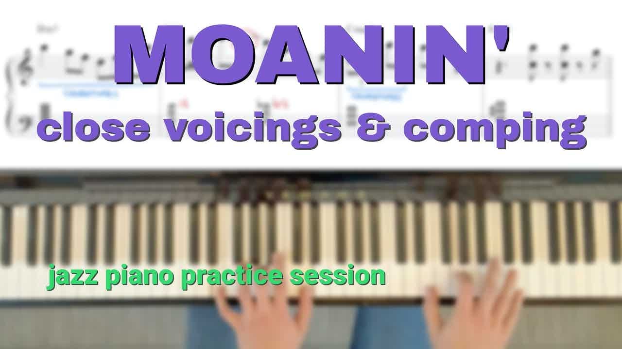 Moanin' with Close Voicings and Comping