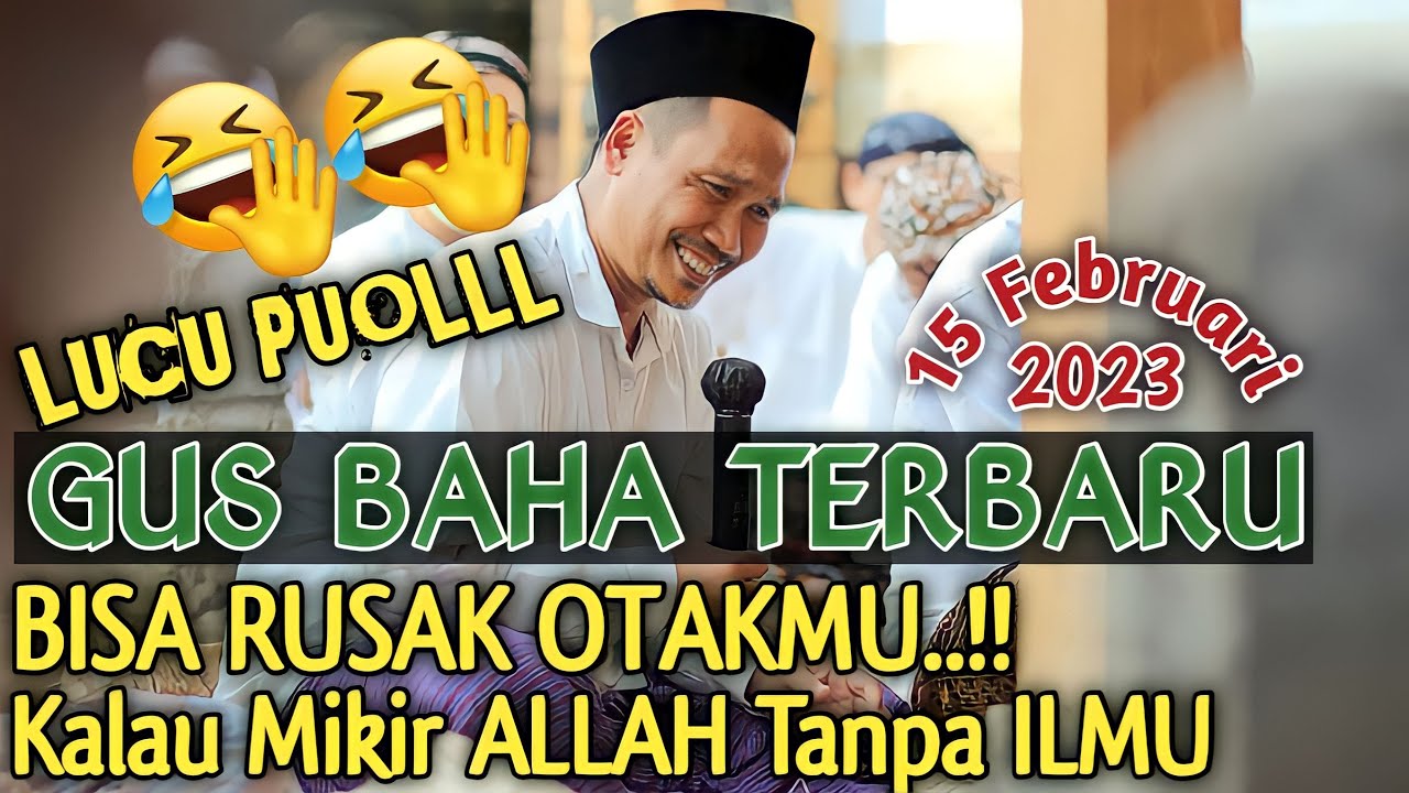 Gus Baha Terbaru 2023 PUALING LUCU PUOL - Berfikir Tentang Allah